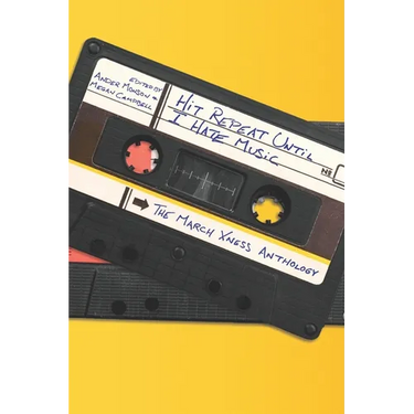 Hit Repeat Until I Hate Music: The March Xness Anthology