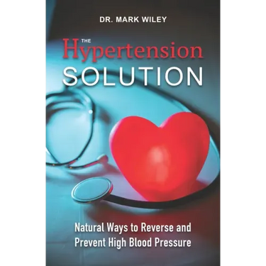 The Hypertension Solution: Natural Ways to Reverse and Prevent High Blood Pressure