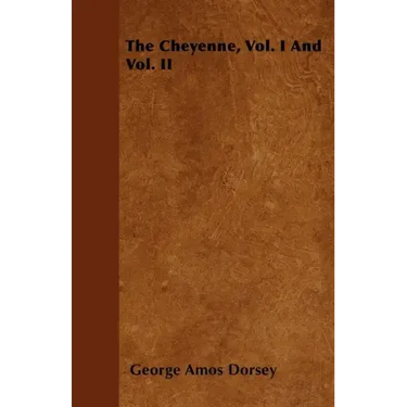 The Cheyenne, Vol. I And Vol. II