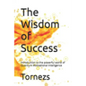 The Wisdom of Success: Introduction to the powerful world of Quantum Motivational Intelligence