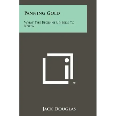 Panning Gold: What The Beginner Needs To Know