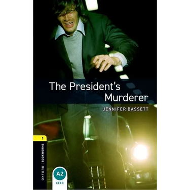 Oxford Bookworms Library: The President's Murder: Level 1: 400-Word Vocabulary
