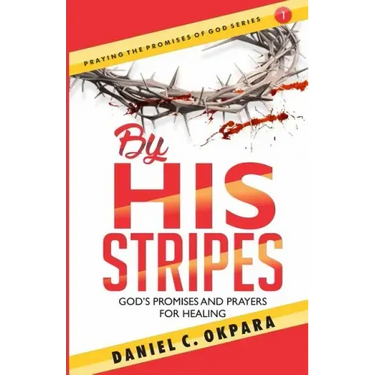 By His Stripes: God's Promises & Prayers for Healing