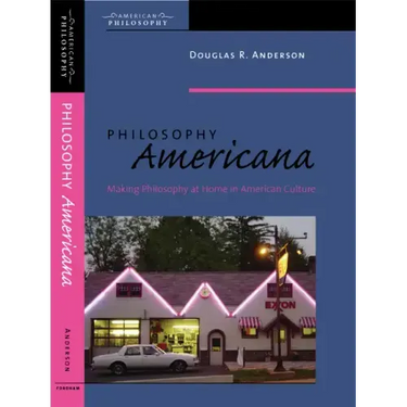 Philosophy Americana: Making Philosophy at Home in American Culture