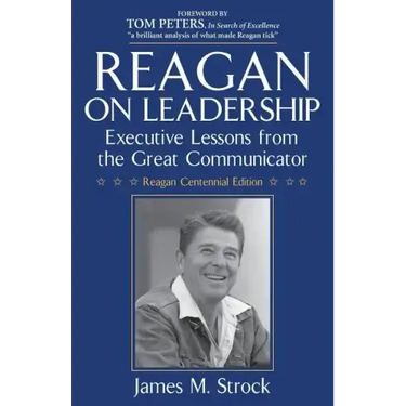 Reagan on Leadership: Executive Lessons from the Great Communicator