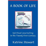 A Book of Life: Spiritual Journaling in the Twenty-First Century