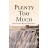 Plenty Too Much: Making Your Biggest Difference