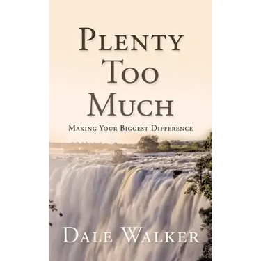 Plenty Too Much: Making Your Biggest Difference