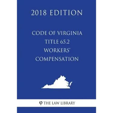 Code of Virginia - Title 65.2 - Workers' Compensation (2018 Edition)