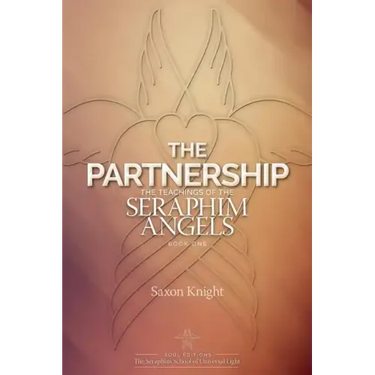 The Partnership: -The Teachings of the Seraphim Angels - Book One