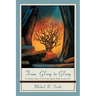 From Glory to Glory: An Outline Study of the Holy Spirit's Work in Our Lives