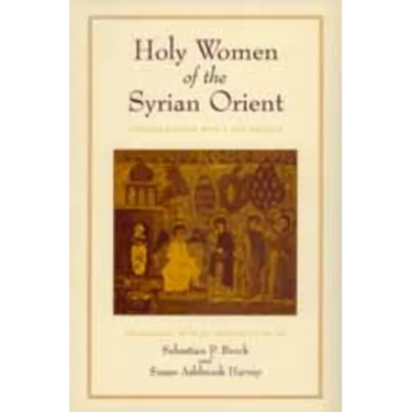 Holy Women of the Syrian Orient: Volume 13