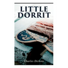 Little Dorrit: Illustrated Edition