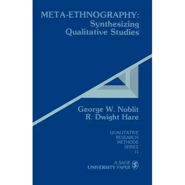 Meta-Ethnography: Synthesizing Qualitative Studies