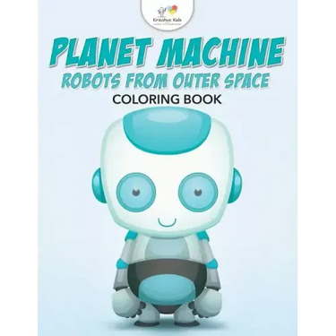 Planet Machine: Robots from Outer Space Coloring Book