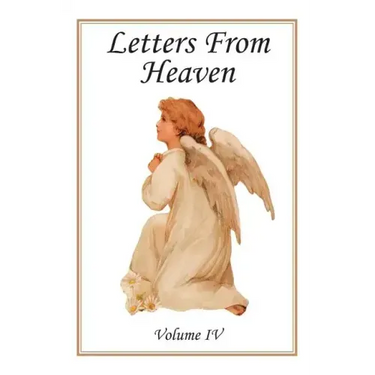 Letters from Heaven: Volume IV
