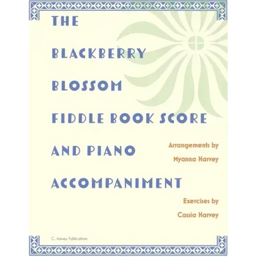 The Blackberry Blossom Fiddle Book Score and Piano Accompaniment