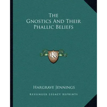 The Gnostics and Their Phallic Beliefs