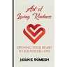 Art of Loving Kindness: Opening Your Heart to Boundless Love