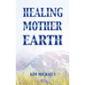 Healing Mother Earth