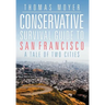 Conservative Survival Guide to San Francisco: A Tale of Two Cities