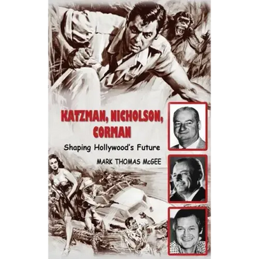 Katzman, Nicholson and Corman - Shaping Hollywood's Future (hardback)