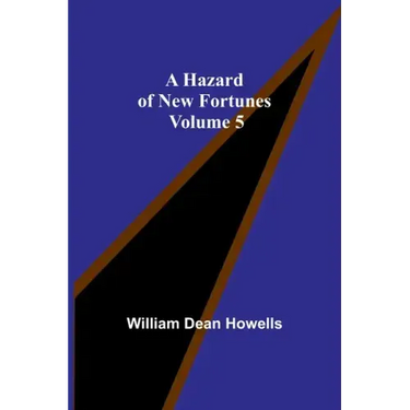 A Hazard of New Fortunes - Volume 5