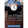 Can I Have 5 Minutes of Your Time?: A No-Nonsense, Fun Approach to Sales from Xerox's Former #1 Salesperson