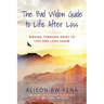 The Bad Widow Guide to Life After Loss: Moving Through Grief to Live and Love Again