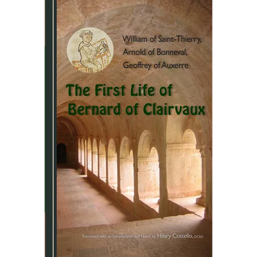 The First Life of Bernard of Clairvaux: Volume 76