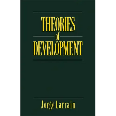 Theories of Development: Capitalism, Colonialism and Dependency