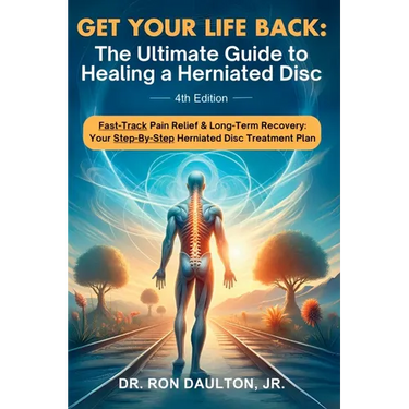 Get Your Life Back: The Ultimate Guide to Healing a Herniated Disc: The Ultimate Guide to Healing a Herniated Disc