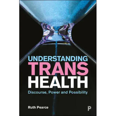 Understanding Trans Health: Discourse, Power and Possibility