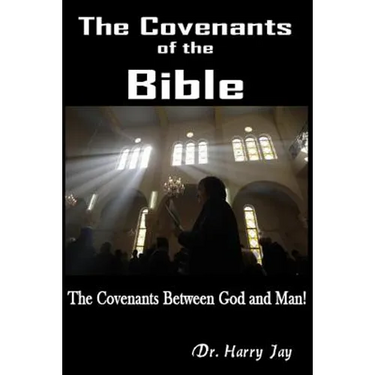The Covenants of the Bible: The Covenants between God and man