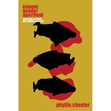 Islamic Gender Apartheid: Exposing a Veiled War Against Women