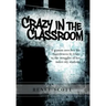 Crazy in the Classroom: A Woman Uses Her Life Experiences to Relate to the Struggles of Her Inner City Students