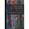 The Three Prophets: Chinese Gordon, Mohammed-Ahmed el Maahdi, Arabi Pasha: Events Before and After