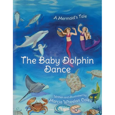 The Baby Dolphin Dance: A Mermaid's Tale