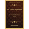 The Scottish Highlander: In Anecdote And Story (1905)