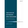 The God of Covenant and Creation: Scientific Naturalism and Its Challenge to the Christian Faith