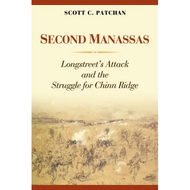 Second Manassas: Longstreet's Attack and the Struggle for Chinn Ridge