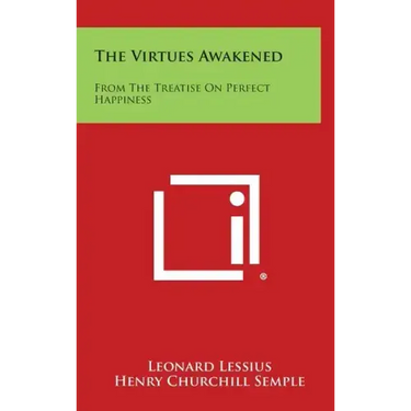 The Virtues Awakened: From the Treatise on Perfect Happiness