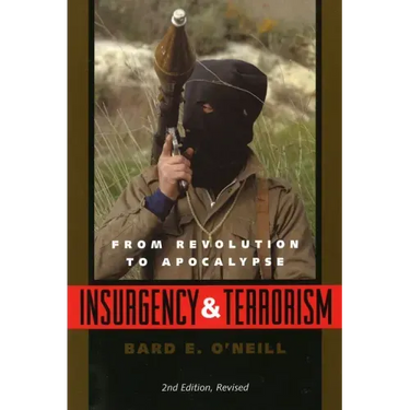 Insurgency and Terrorism: From Revolution to Apocalypse, Second Edition, Revised