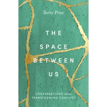 The Space Between Us: Conversations about Transforming Conflict