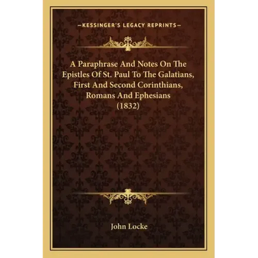 A Paraphrase and Notes on the Epistles of St. Paul to the Galatians, First and Second Corinthians, Romans and Ephesians (1832)
