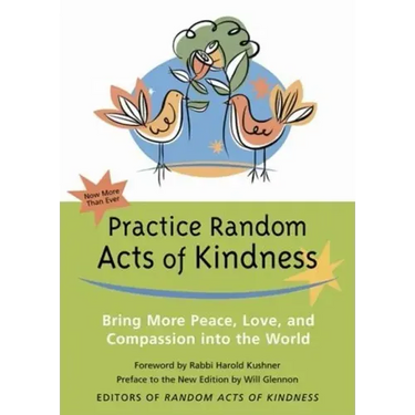 Practice Random Acts of Kindness: Bring More Peace, Love, and Compassion Into the World