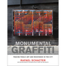Monumental Graffiti: Tracing Public Art and Resistance in the City