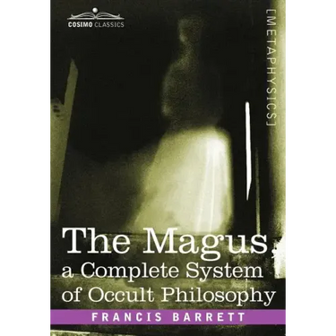 The Magus, a Complete System of Occult Philosophy