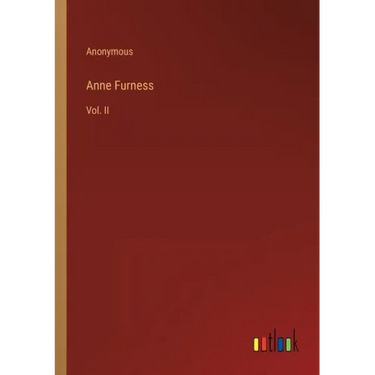 Anne Furness: Vol. II