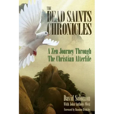 The Dead Saints Chronicles: A Zen Journey Through the Christian Afterlife